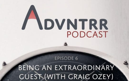 Being An Extraordinary Guest, With Graig Ozey - Episode 6