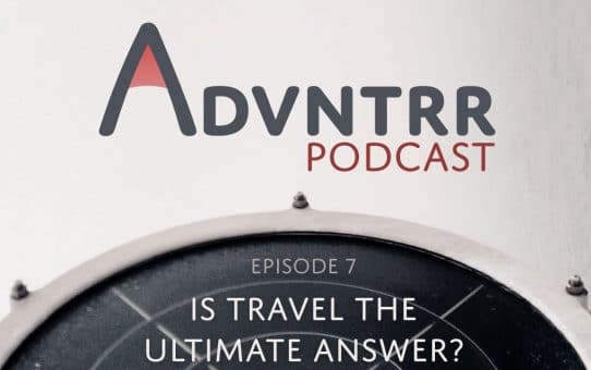 Is Travel The Ultimate Answer? - Episode 7